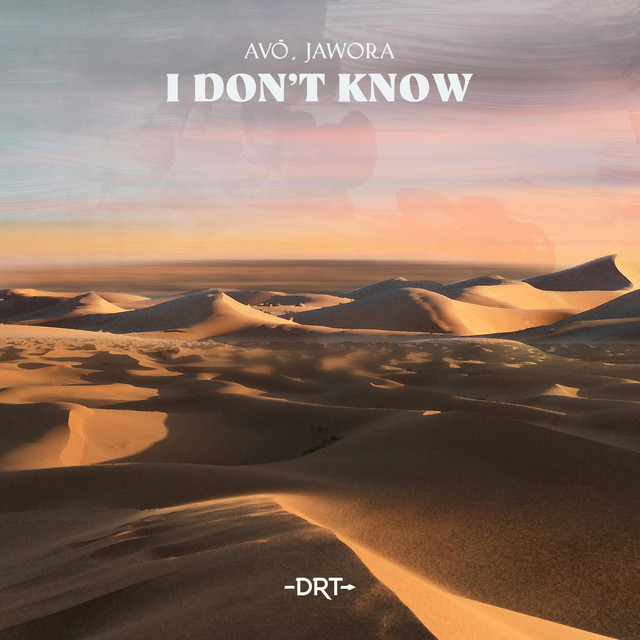 AVÖ drops ‘I Don’t Know’ with Jawora