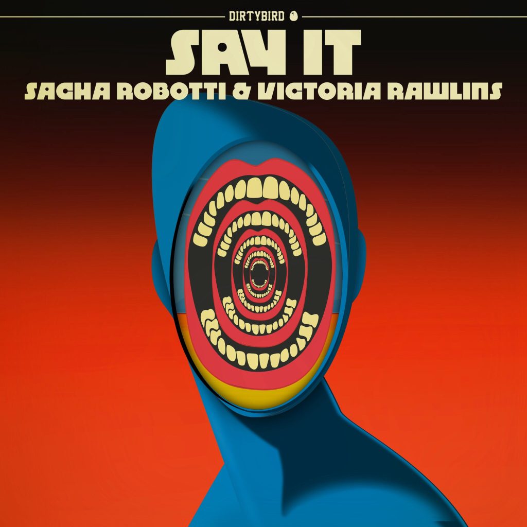 Sacha Robotti Teams Up With Victoria Rawlins on ‘Say It’