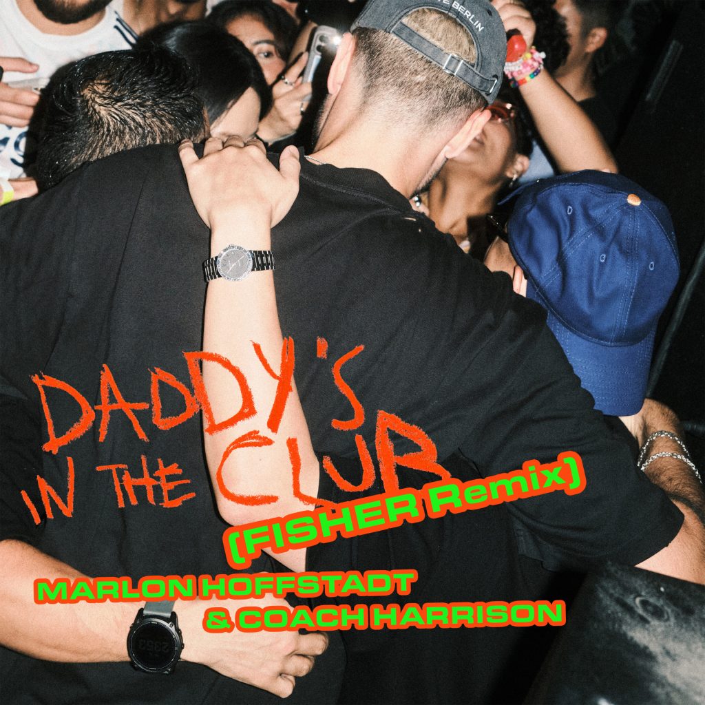 FISHER Remixes Marlon Hoffstadt’s ‘Daddy’s In The Club’